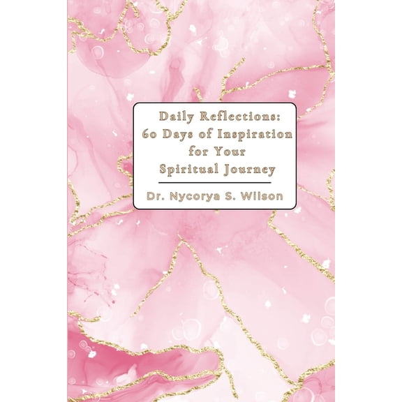 Daily Reflections: 60 Days of Inspiration for Your Spiritual Journey, (Paperback)
