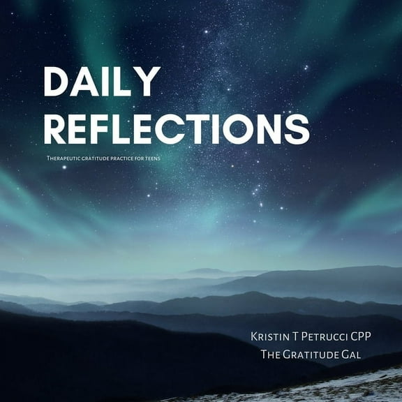 Daily Reflections: Therapeutic Gratitude Practice for Teens (Paperback)