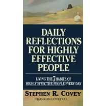 Daily Reflections for Highly Effective People: Living the Seven Habits of Highly Successful People Every Day, (Paperback)