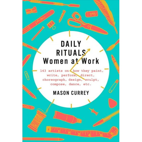 Daily Rituals: Women at Work (Hardcover) by Mason Currey