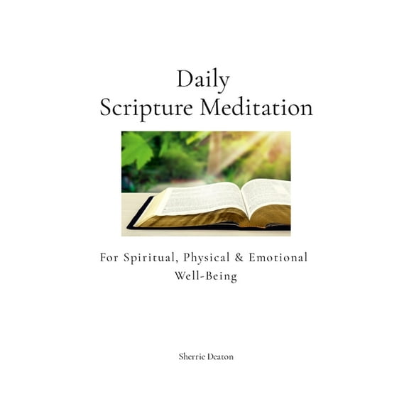 Daily Scripture Meditation for Spiritual, Physical, and Emotional Well-Being, (Paperback)