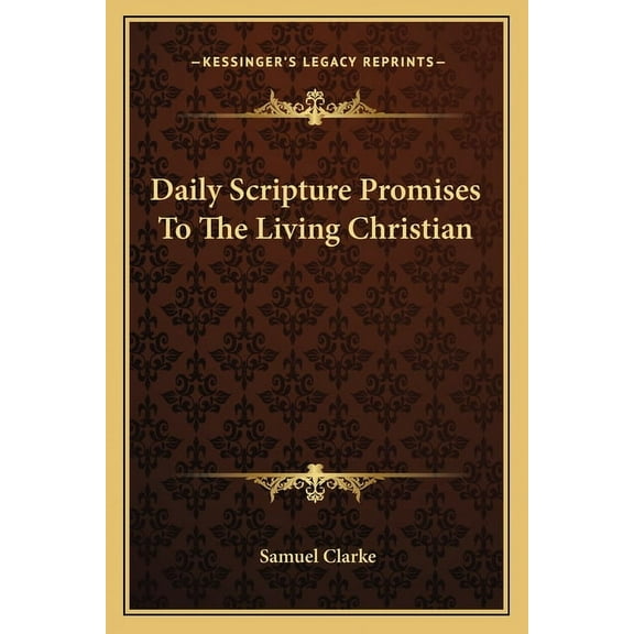 Daily Scripture Promises To The Living Christian, (Paperback)