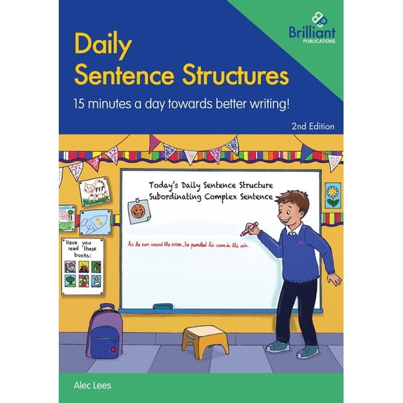 Daily Sentence Structures: 15 Minutes a Day Towards Better Writing! (Paperback)