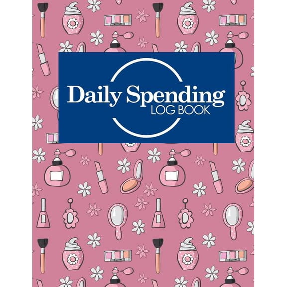 Daily Spending Log Book: Daily Spending Log Book: Business Expense Tracker, Expense Record Book, Expense Book For Business, Spending Organizer, Cute Beauty Shop Cover (Paperback)