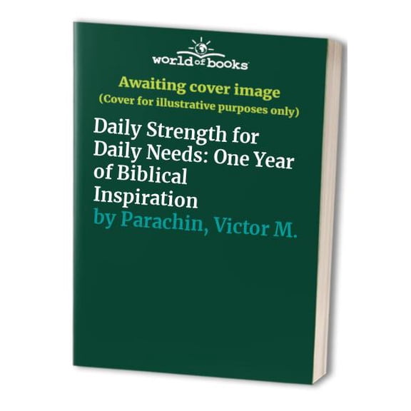 Pre-Owned Daily Strength for Daily Needs: One Year of Biblical Inspiration (Paperback) 0764802348 9780764802348