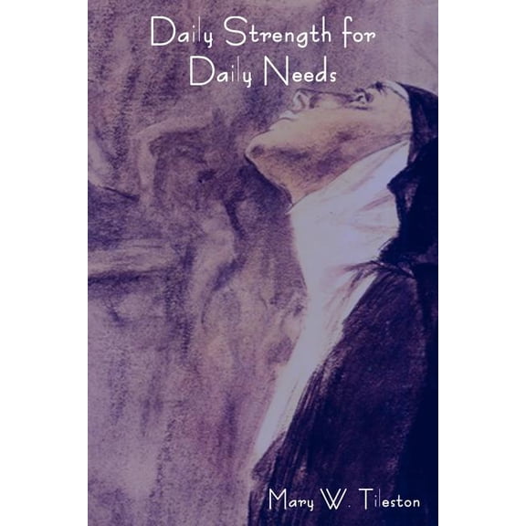Daily Strength for Daily Needs, (Paperback)