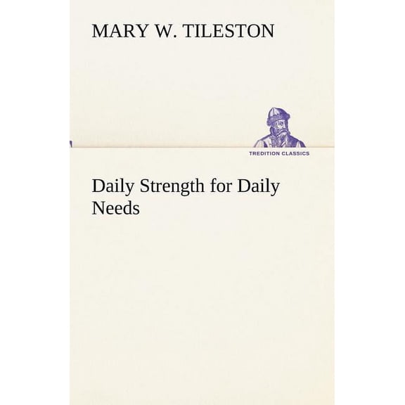 Daily Strength for Daily Needs, (Paperback)