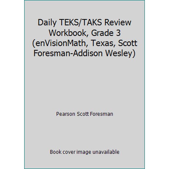 Pre-Owned Daily TEKS/TAKS Review Workbook, Grade 3 (enVisionMath, Texas, Scott Foresman-Addison Wesley) (Paperback) 0328343692 9780328343690