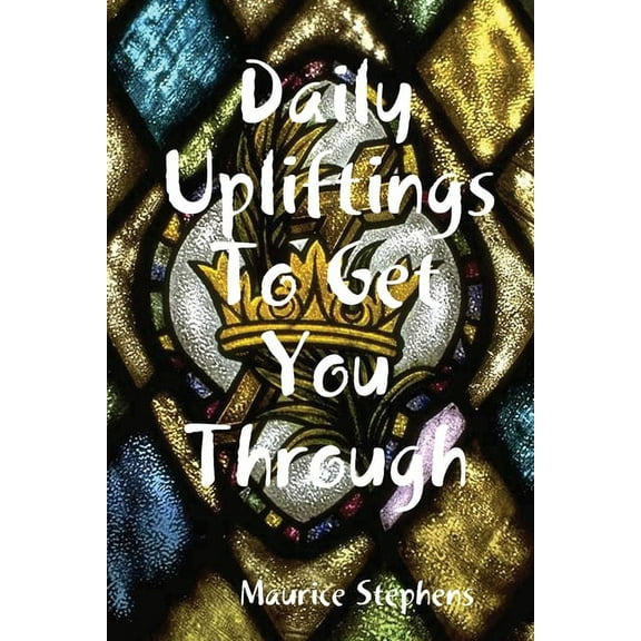 Daily Upliftings To Get You Through (Paperback)