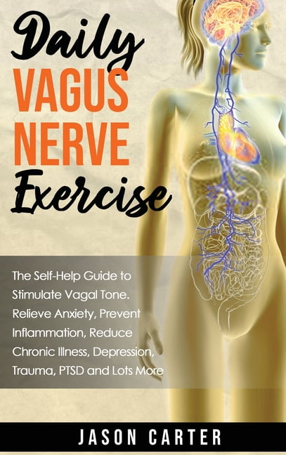 The Vagus Nerve, Your Body's Superpower!: Simple 3 minute exercises to  activate your body's natural healing power to relieve inflammation, stress