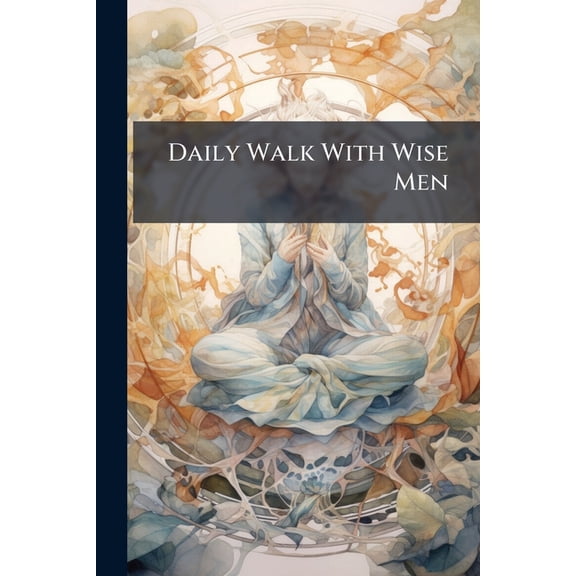Daily Walk With Wise Men : Or, Religious Exercises for Every Day in the Year (Paperback)