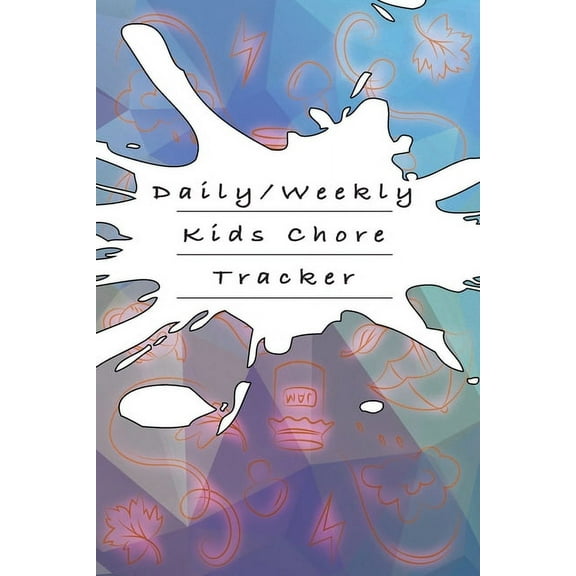 Daily/Weekly Kids Chore Tracker: Childrens Responsibility Checklist (Paperback)