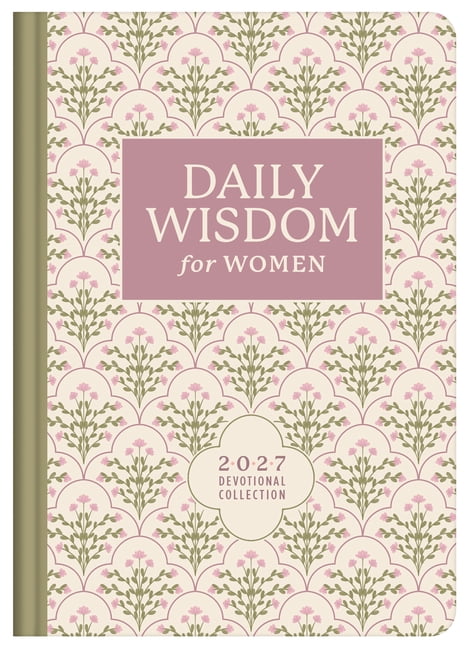 Daily Wisdom - Annual Edition Daily Wisdom for Women 2027 Devotional Collection, (Hardcover)