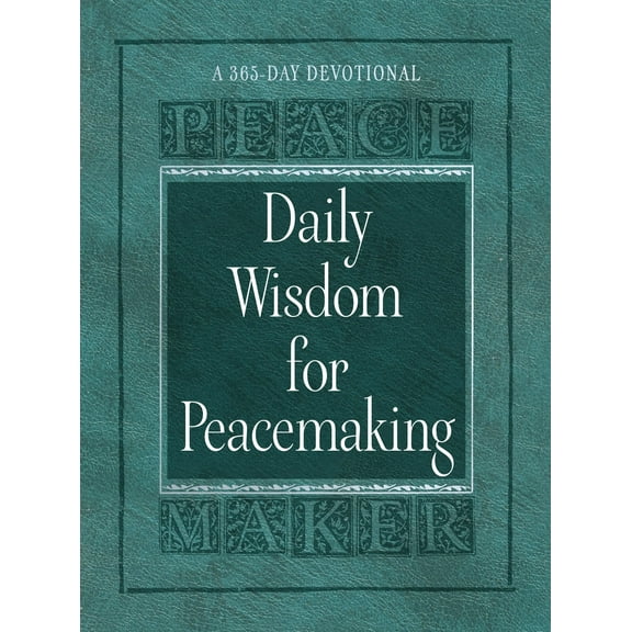 Daily Wisdom for Peacemaking : A 365-Day Devotional (Hardcover)