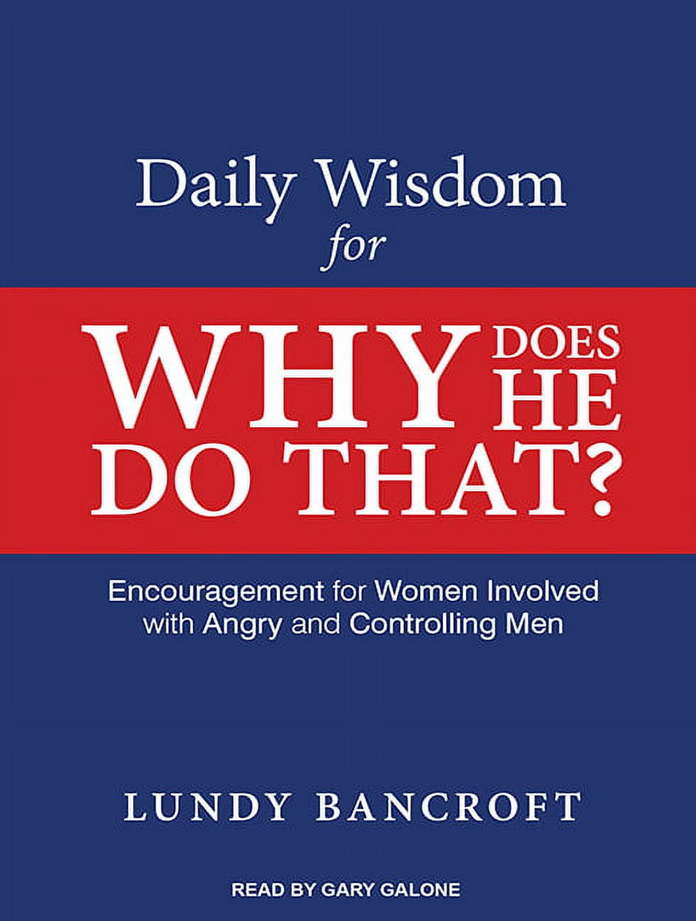 Daily Wisdom for Why Does He Do That?: Encouragement for Women Involved with Angry and Controlling Men (Audiobook)
