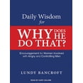 thumbnail image 1 of Daily Wisdom for Why Does He Do That?: Encouragement for Women Involved with Angry and Controlling Men (Audiobook), 1 of 1