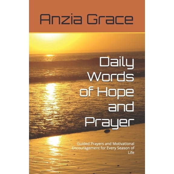 Daily Words of Hope and Prayer: Guided Prayers and Motivational Encouragement for Every Season of Life, (Paperback)