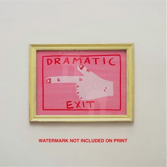 DailyMood Funny Dramatic Exit Quote Colorful Gallery Wall Art Poster Frameless