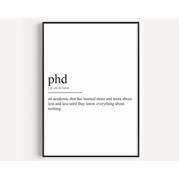 DailyMood Funny PhD Definition Poster Humorous Graduation Gift Unframed Wall Art