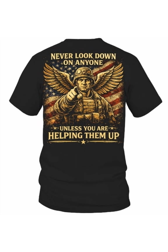 Never Look Down On A Veteran Support Graphic T-Shirt Black Cotton Short Sleeve Patriotic Military Apparel