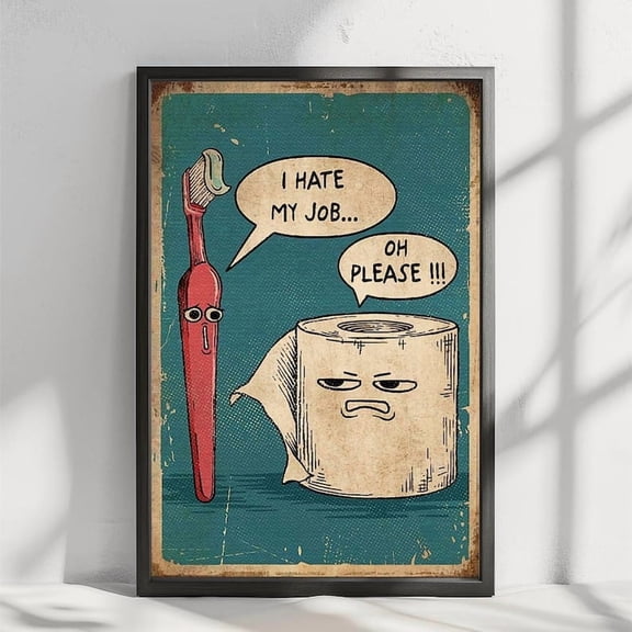 DailyMood Sarcastic Toothbrush and Toilet Paper Job Humor Bathroom Wall Art Poster Print Unframed No Frame