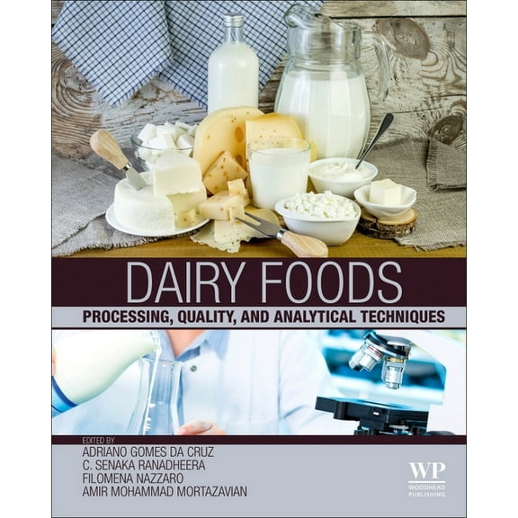 Dairy Foods: Processing, Quality, and Analytical Techniques, (Hardcover)