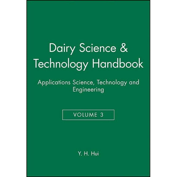 Dairy Science and Technology Handbook, Volume 3: Applications Science, Technology and Engineering, (Hardcover)