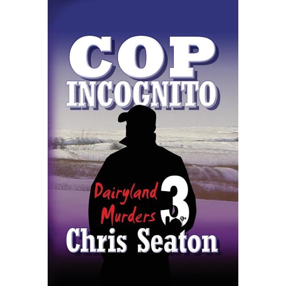 Dairyland Murders: Cop Incognito Large Print: Dairyland Murders Book 3 (Paperback)