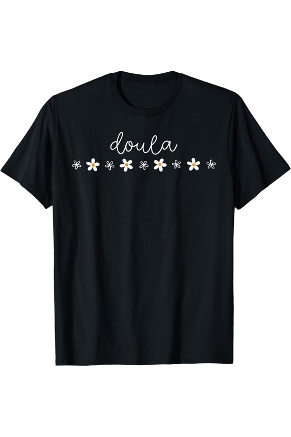 Daisy Flower Doula Midwife Birth Worker Postpartum OB Nurse T-Shirt