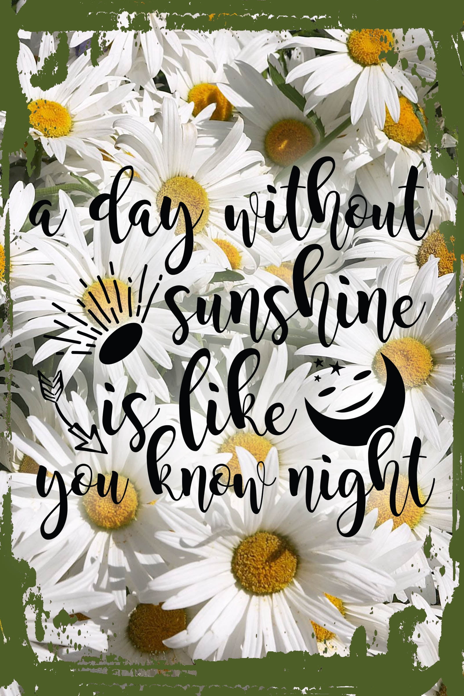 Daisy Flower Flat Canvas Wall Art Print A day without Sunshine is like ...