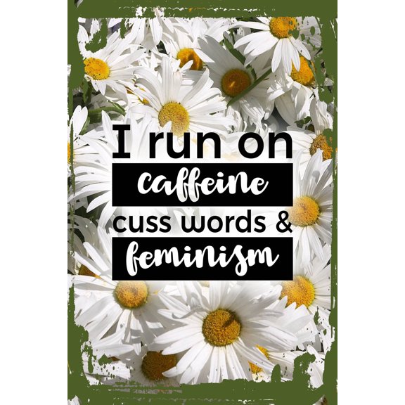 Daisy Flower Flat Canvas Wall Art Print I Run on Caffeine Cuss Words & Feminism Funny Social Justice Girl Hanging Wall Sign Large 16 x 12 Inch Decor Funny Gift