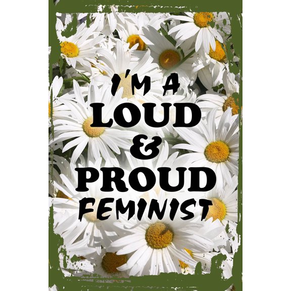 Daisy Flower Flat Canvas Wall Art Print Loud and Proud Feminist Funny Social Justice and Gender Equality Hanging Wall Sign Large 16 x 12 Inch Decor Funny Gift