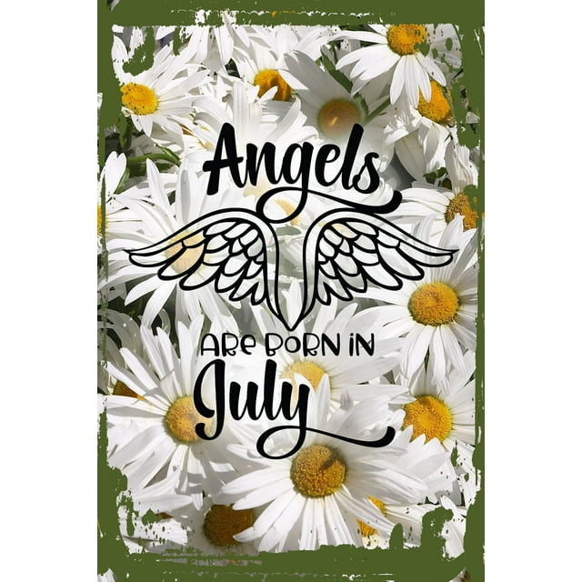 Daisy Flower Wall Art Angels are born in July special angel wings guardian birthday Tin Wall Sign 8 x 12 Decor Funny Gift