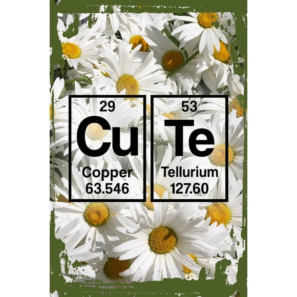 Daisy Flower Wall Art CUTE copper tellurium funny periodic table of elements science Hanging Wall Sign 8 x 12 Decor Funny Gift