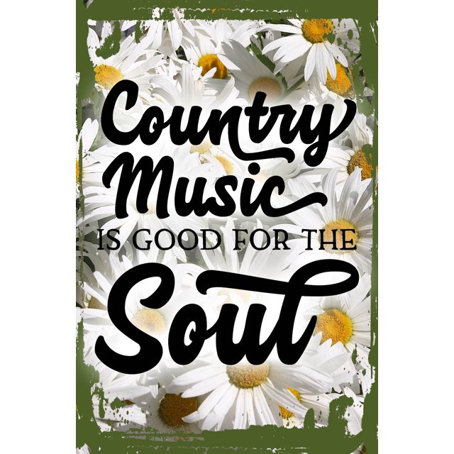 Daisy Flower Wall Art Country music is good for the soul lifestyle