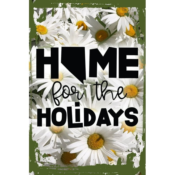 Daisy Flower Wall Art Home for the holidays Nevada state hometown native Tin Wall Sign 8 x 12 Decor Funny Gift