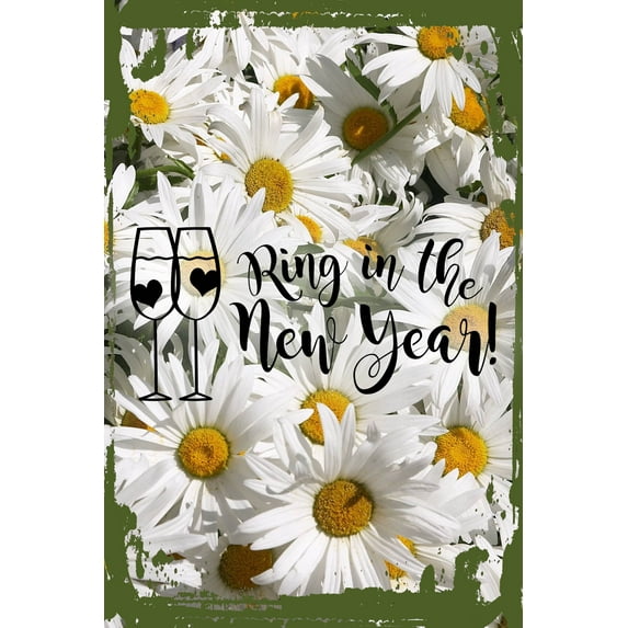 Daisy Flower Wall Art Ring in the new year! cheers glasses drink heart cursive party Tin Wall Sign 8 x 12 Decor Funny Gift