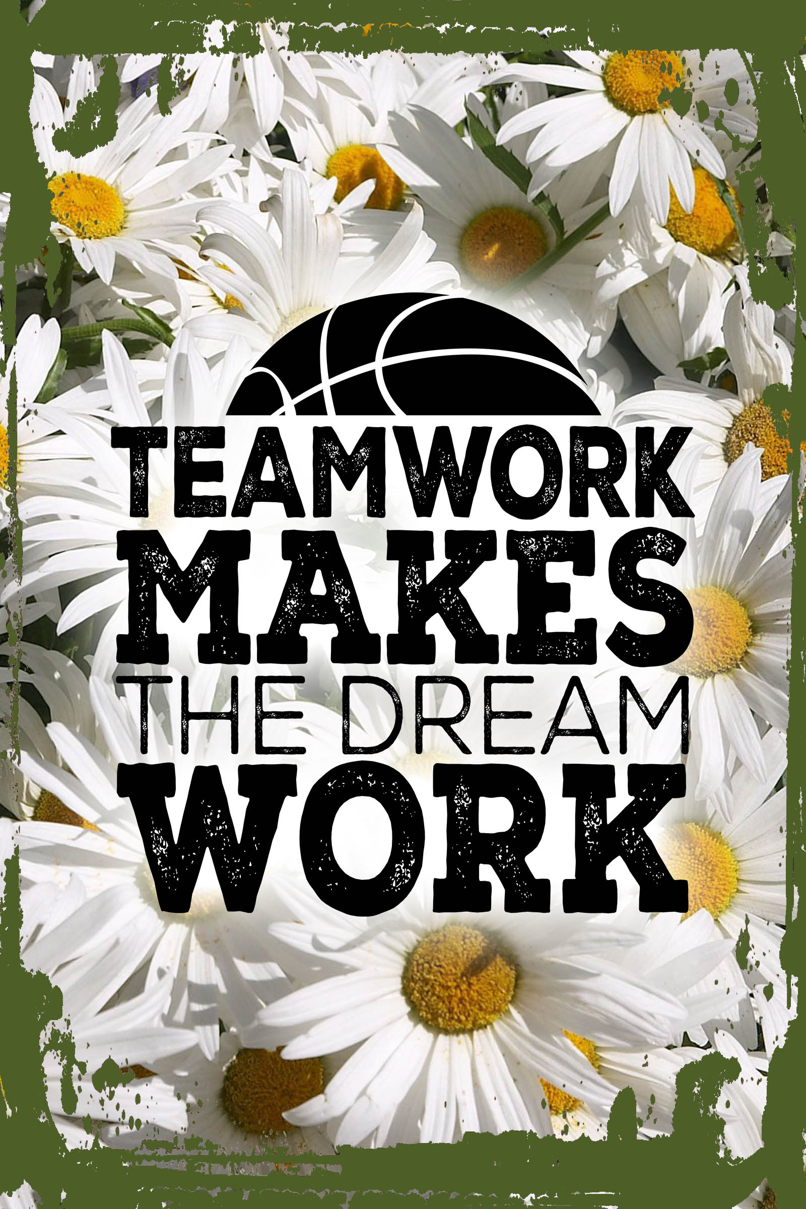 Daisy Flower Wall Art Teamwork Makes the Dream Work with Basketball Sports Team Mantra Tin Wall
