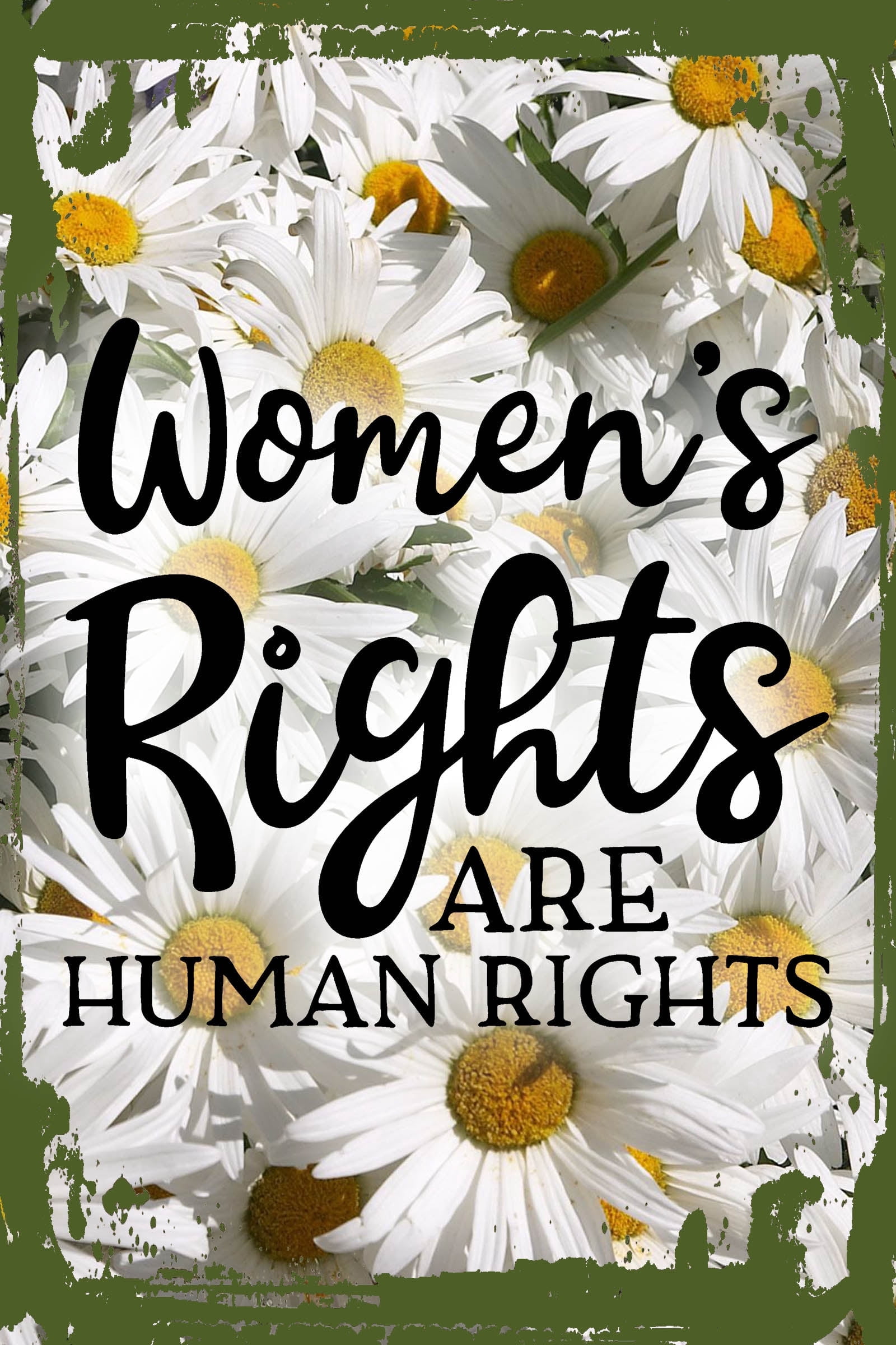 Daisy Flower Wall Art Women's rights are human rights stacked cursive ...