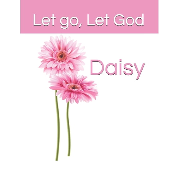 Daisy: Let go, Let God, (Paperback)