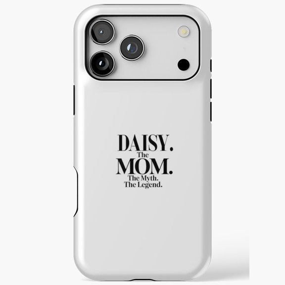 Daisy Mom Myth Legend Funny Quote Text iPhone Case 17 11 12 13 14 15 16 Pro Max