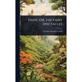 thumbnail image 1 of Daisy, Or, the Fairy Spectacles, (Hardcover), 1 of 1