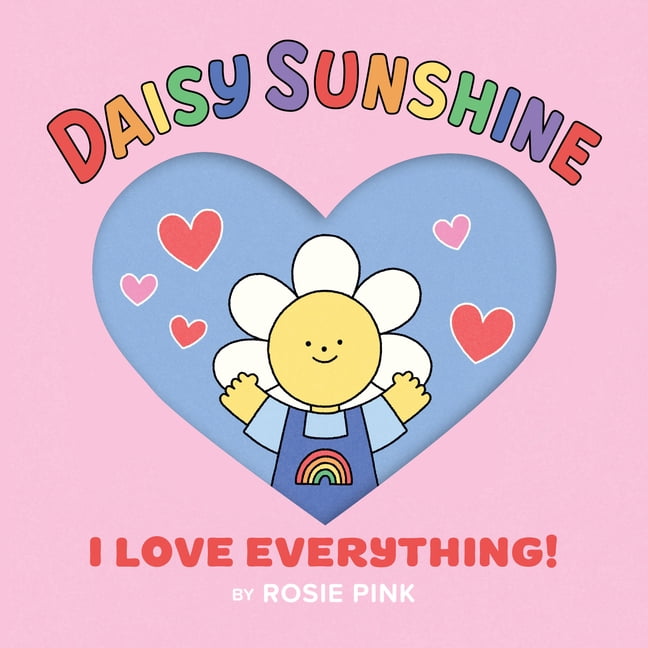 Daisy Sunshine I Love Everything!, Book 1, (Hardcover)