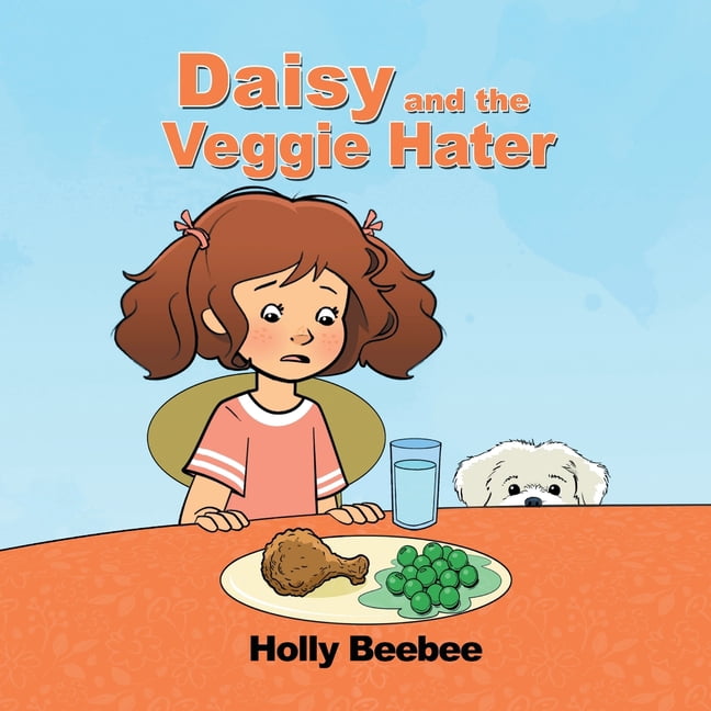 Daisy and the Veggie Hater, (Paperback)