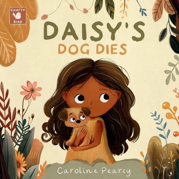 Daisy's Dog Dies: A comforting children's book about a pet dog's death and coping with grief for kids aged 4-8 years, (Paperback)