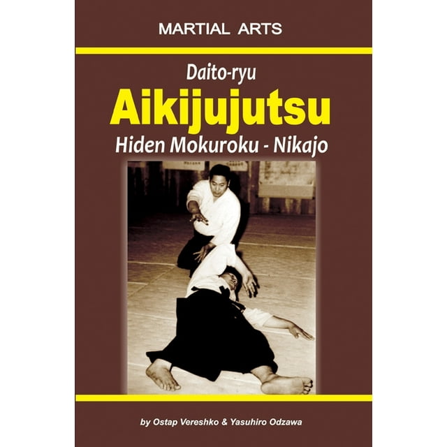 Daito-ryu Aikijujutsu: Hiden Mokuroku - Nikajo (Paperback) - Walmart.com