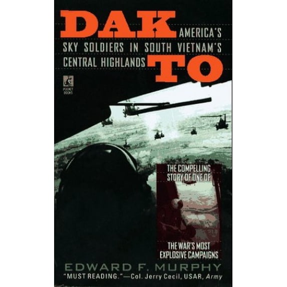 Pre-Owned Dak to: America's Sky Soldiers in South Vietnam's Central Highlands (Unknown) 067152268X 9780671522681