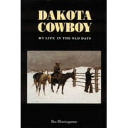 Dakota Cowboy : My Life in the Old Days (Paperback)