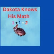 Dakota Knows His Math 1+1=2, Paperback
