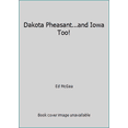 thumbnail image 1 of Pre-Owned Dakota Pheasant: And Iowa Too (Paperback) 1575793830 9781575793832, 1 of 1